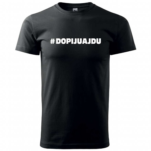 Tričko Dopiju a jdu #dopijuajdu černé bílý potisk